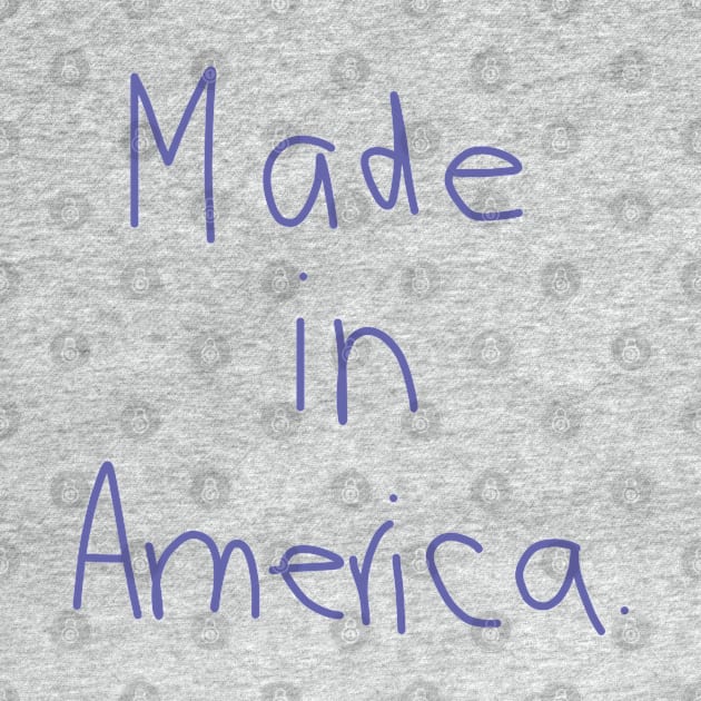 Two Words Made in America by ellenhenryart